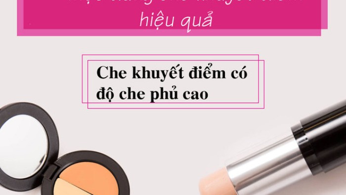 Mẹo dùng 4 loại che khuyết điểm hiệu quả